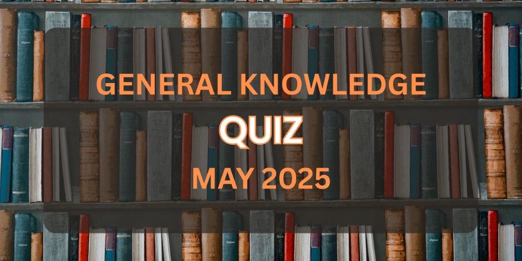 May 2025 GK Quiz